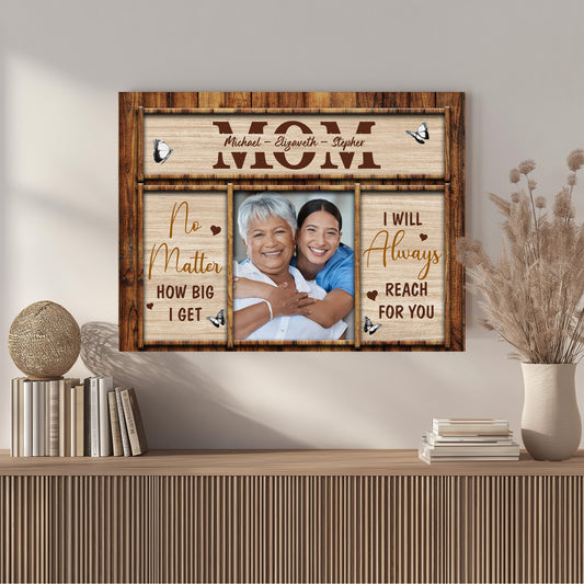 Always Reach for You Mom Canvas