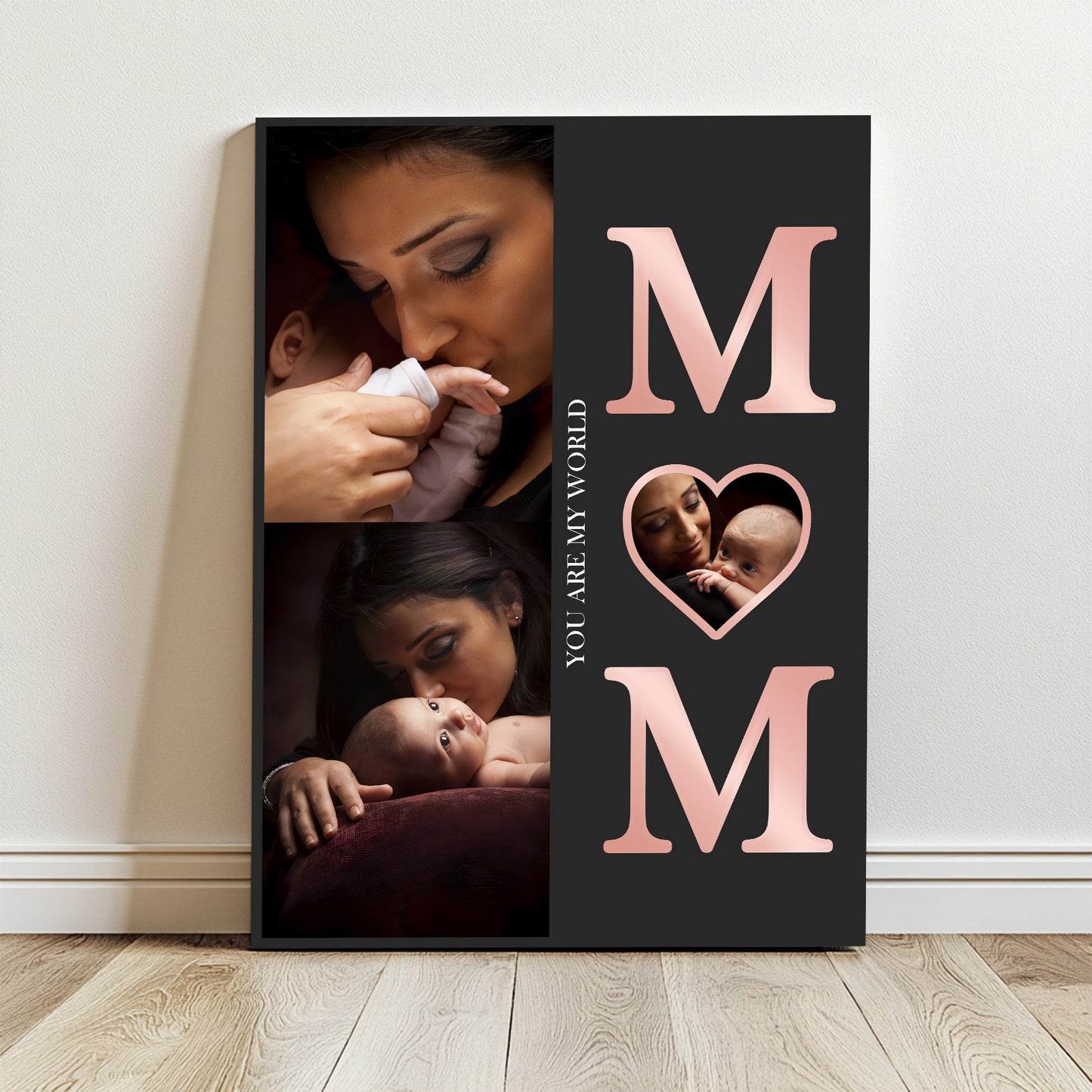Mom You Are My World